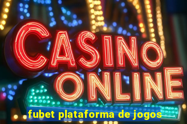 fubet plataforma de jogos